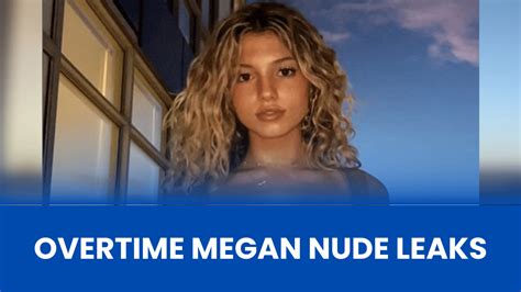 overtime meagen leaks|Unraveling the Overtime Megan Leak: A Closer Look at the。